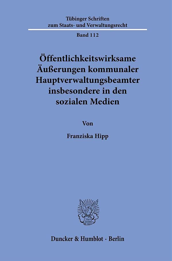 Öffentlichkeitswirksame Äußerungen kommunaler Hauptverwaltungsbeamter insbesondere in den sozialen Medien