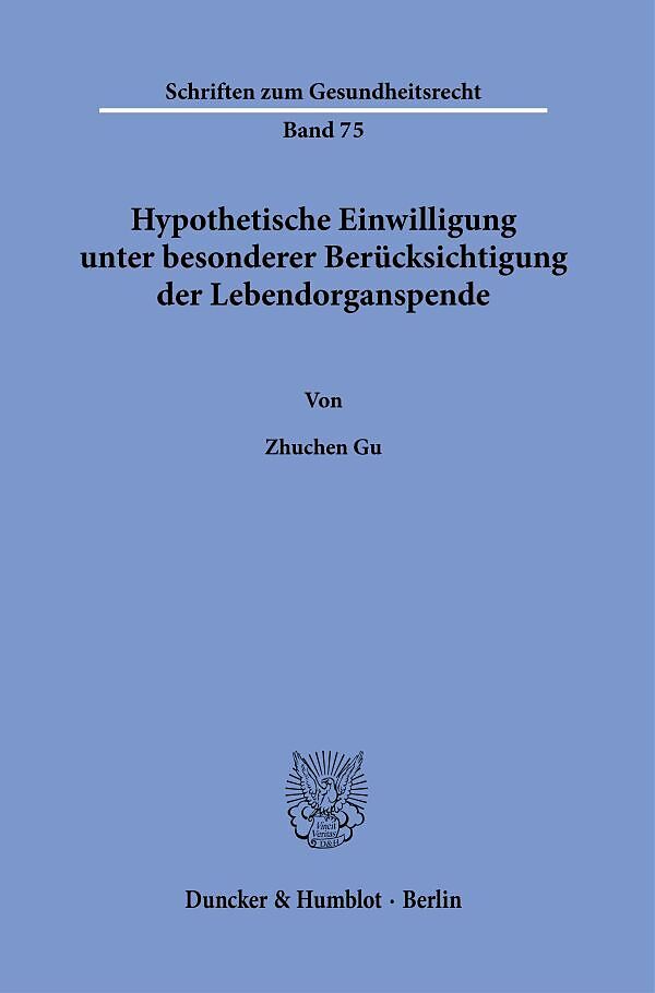 Hypothetische Einwilligung unter besonderer Berücksichtigung der Lebendorganspende