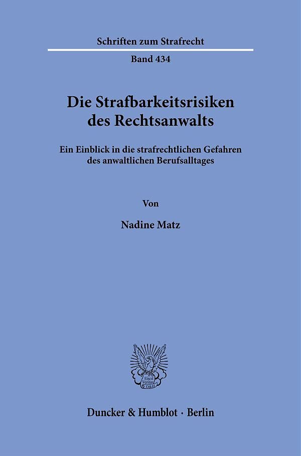 Die Strafbarkeitsrisiken des Rechtsanwalts