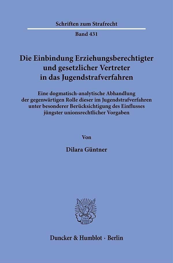 Die Einbindung Erziehungsberechtigter und gesetzlicher Vertreter in das Jugendstrafverfahren