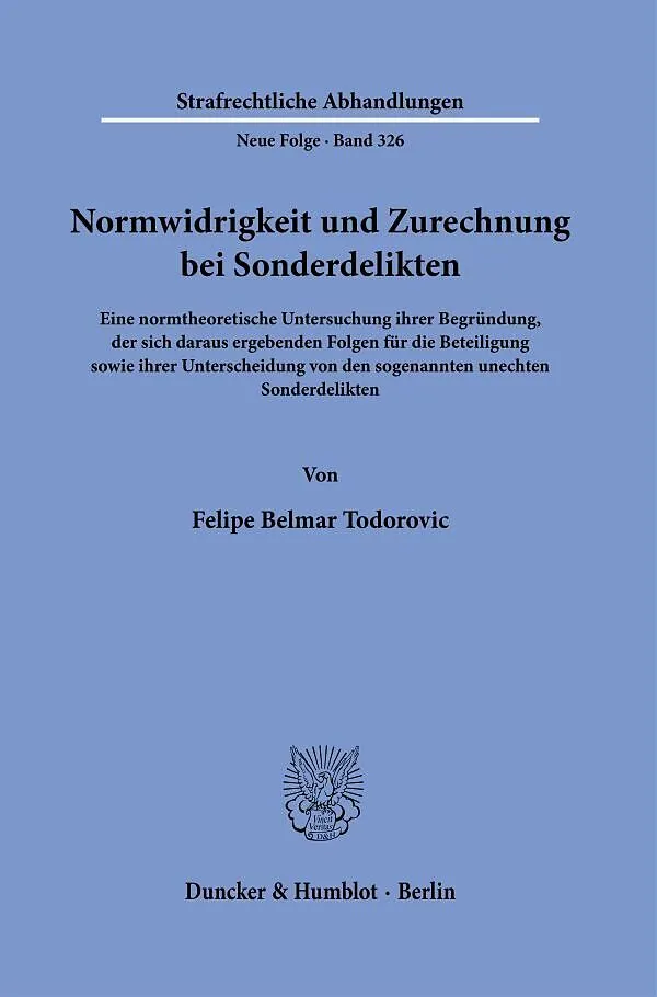 Normwidrigkeit und Zurechnung bei Sonderdelikten