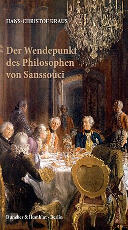 E-Book (epub) Der Wendepunkt des Philosophen von Sanssouci. von Hans-Christof Kraus