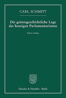 E-Book (epub) Die geistesgeschichtliche Lage des heutigen Parlamentarismus. von Carl Schmitt