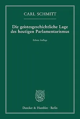 E-Book (epub) Die geistesgeschichtliche Lage des heutigen Parlamentarismus. von Carl Schmitt