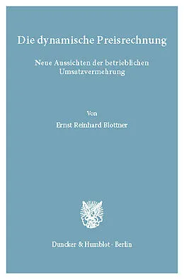 E-Book (pdf) Die dynamische Preisrechnung. von Ernst Reinhard Blottner