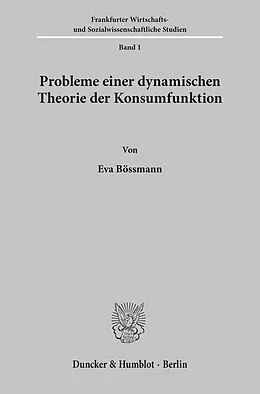 E-Book (pdf) Probleme einer dynamischen Theorie der Konsumfunktion. von Eva Bössmann