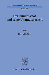 E-Book (pdf) Der Bundesstaat und seine Unantastbarkeit. von Jürgen Harbich
