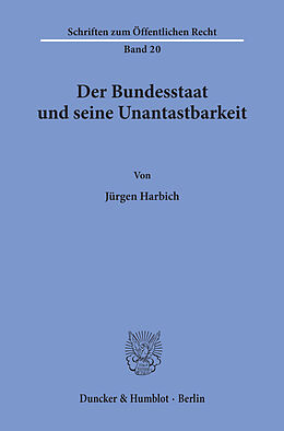 E-Book (pdf) Der Bundesstaat und seine Unantastbarkeit. von Jürgen Harbich