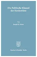 E-Book (pdf) Die Politische Klausel der Konkordate. von Joseph H. Kaiser