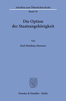 E-Book (pdf) Die Option der Staatsangehörigkeit. von Karl Matthias Meessen