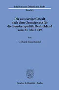 E-Book (pdf) Die auswärtige Gewalt nach dem Grundgesetz für die Bundesrepublik Deutschland vom 23. Mai 1949. von Gerhard Hans Reichel
