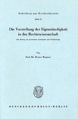 E-Book (pdf) Die Vorstellung der Eigenständigkeit in der Rechtswissenschaft. von Heinz Wagner