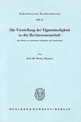E-Book (pdf) Die Vorstellung der Eigenständigkeit in der Rechtswissenschaft. von Heinz Wagner