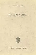 E-Book (pdf) Das Ich-Wir-Verhältnis. von Leopold von Wiese
