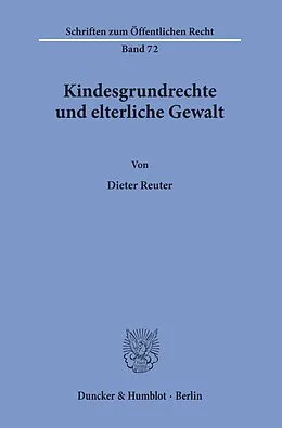E-Book (pdf) Kindesgrundrechte und elterliche Gewalt. von Dieter Reuter