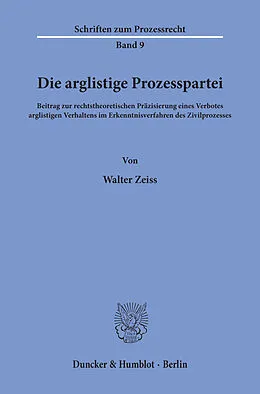 E-Book (pdf) Die arglistige Prozesspartei. von Walter Zeiss