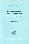 E-Book (pdf) Die Rechtsfiguren einer »Normativität des Faktischen«. von Klaus Grimmer