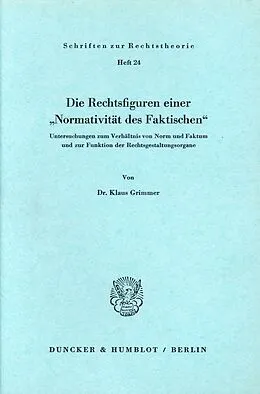 E-Book (pdf) Die Rechtsfiguren einer »Normativität des Faktischen«. von Klaus Grimmer