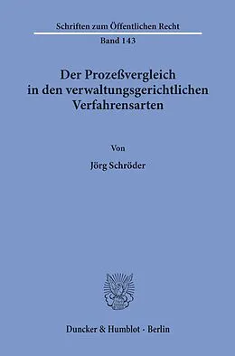 E-Book (pdf) Der Prozeßvergleich in den verwaltungsgerichtlichen Verfahrensarten. von Jörg Schröder