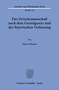 E-Book (pdf) Der Zwischenausschuß nach dem Grundgesetz und der Bayerischen Verfassung. von Dieter Klemm