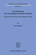 E-Book (pdf) Das Öffentliche als verfassungstheoretisches Problem, dargestellt am Rechtsstatus der Wohlfahrtsverbände. von Alfred Rinken