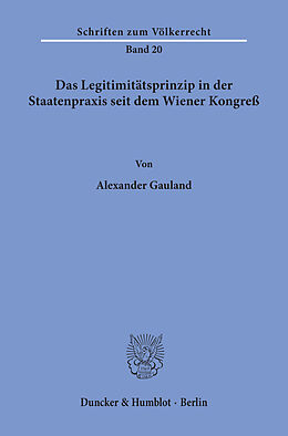 E-Book (pdf) Das Legitimitätsprinzip in der Staatenpraxis seit dem Wiener Kongreß. von Alexander Gauland
