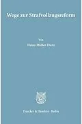 E-Book (pdf) Wege zur Strafvollzugsreform. von Heinz Müller-Dietz