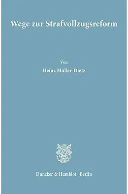 E-Book (pdf) Wege zur Strafvollzugsreform. von Heinz Müller-Dietz