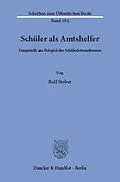 E-Book (pdf) Schüler als Amtshelfer, dargestellt am Beispiel des Schülerlotsendienstes. von Rolf Stober