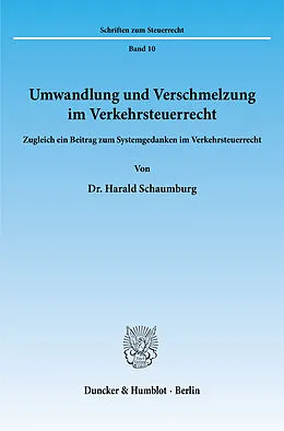 E-Book (pdf) Umwandlung und Verschmelzung im Verkehrsteuerrecht. von Harald Schaumburg