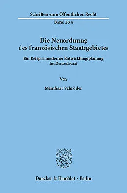 E-Book (pdf) Die Neuordnung des französischen Staatsgebietes. von Meinhard Schröder