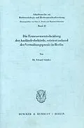 E-Book (pdf) Die Ermessensentscheidung der Ausländerbehörde, erörtert anhand der Verwaltungspraxis in Berlin. von Erhard Schüler