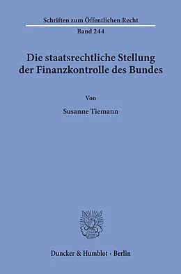 E-Book (pdf) Die staatsrechtliche Stellung der Finanzkontrolle des Bundes. von Susanne Tiemann