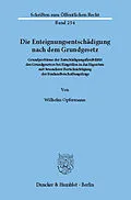 E-Book (pdf) Die Enteignungsentschädigung nach dem Grundgesetz. von Wilhelm Opfermann