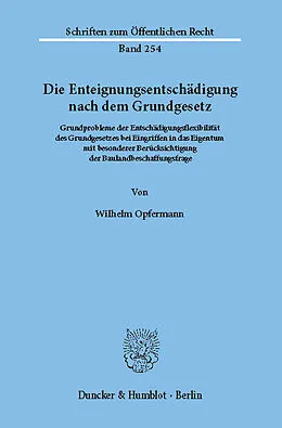 E-Book (pdf) Die Enteignungsentschädigung nach dem Grundgesetz. von Wilhelm Opfermann