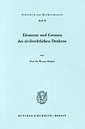 E-Book (pdf) Elemente und Grenzen des zivilrechtlichen Denkens. von Werner Rother