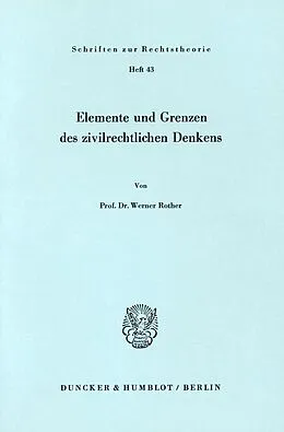 E-Book (pdf) Elemente und Grenzen des zivilrechtlichen Denkens. von Werner Rother