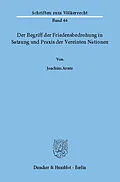 E-Book (pdf) Der Begriff der Friedensbedrohung in Satzung und Praxis der Vereinten Nationen. von Joachim Arntz