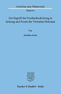 E-Book (pdf) Der Begriff der Friedensbedrohung in Satzung und Praxis der Vereinten Nationen. von Joachim Arntz