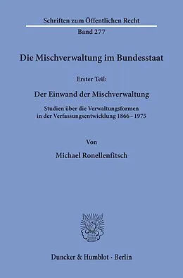 E-Book (pdf) Die Mischverwaltung im Bundesstaat. von Michael Ronellenfitsch