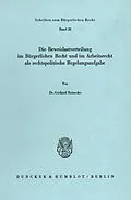 E-Book (pdf) Die Beweislastverteilung im Bürgerlichen Recht und im Arbeitsrecht als rechtspolitische Regelungsaufgabe. von Gerhard Reinecke