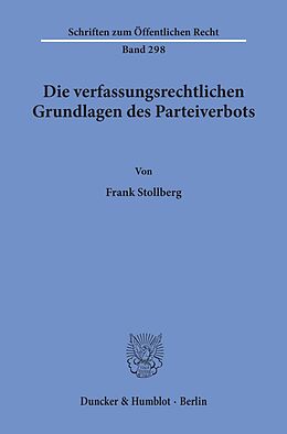 E-Book (pdf) Die verfassungsrechtlichen Grundlagen des Parteiverbots. von Frank Stollberg