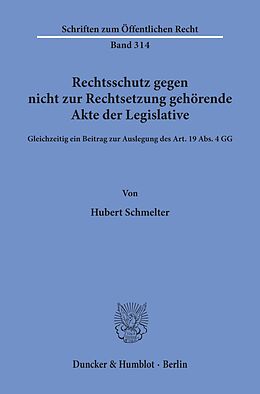 E-Book (pdf) Rechtsschutz gegen nicht zur Rechtsetzung gehörende Akte der Legislative. von Hubert Schmelter