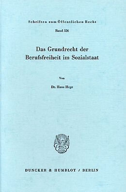 E-Book (pdf) Das Grundrecht der Berufsfreiheit im Sozialstaat. von Hans Hege