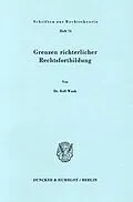 E-Book (pdf) Grenzen richterlicher Rechtsfortbildung. von Rolf Wank