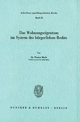 E-Book (pdf) Das Wohnungseigentum im System des Bürgerlichen Rechts. von Werner Merle