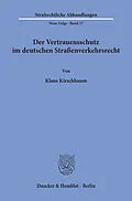 E-Book (pdf) Der Vertrauensschutz im deutschen Straßenverkehrsrecht. von Klaus Kirschbaum