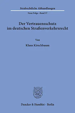 E-Book (pdf) Der Vertrauensschutz im deutschen Straßenverkehrsrecht. von Klaus Kirschbaum