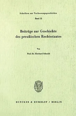 E-Book (pdf) Beiträge zur Geschichte des preußischen Rechtsstaates. von Eberhard Schmidt