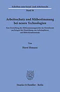 E-Book (pdf) Arbeitsschutz und Mitbestimmung bei neuen Technologien. von Horst Ehmann